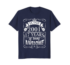 June 17th Birthday 2001 Shirt 17 Years Of Being Awesome