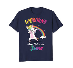 Unicorn are born in June T-Shirt Cute Dabbing Birthday Gift