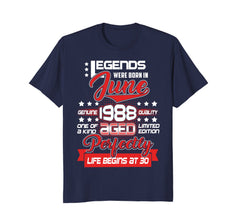 Legends Were Born In June 1988, 30 th Birthday Gift Shirt