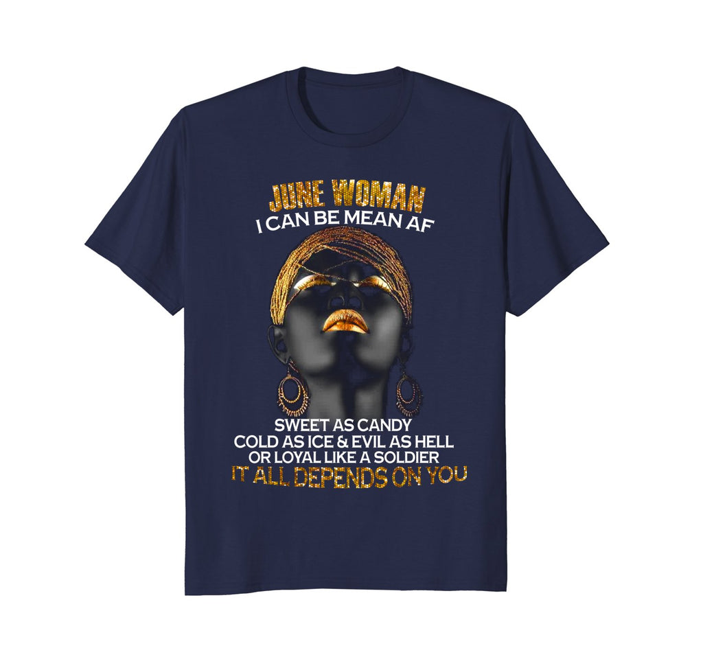 June Woman I can be mean AF T-Shirt Birthday Tees