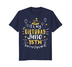 Birthday June 15th Party T-shirt Born On June 15th