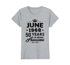 Womens June 1968 50Th Birthday Gift Vintage Being Awesome T-Shirt