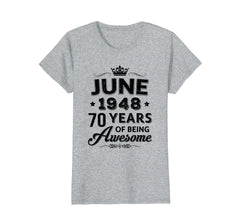 Womens June 1948 70Th Birthday Gift Vintage Being Awesome T-Shirt