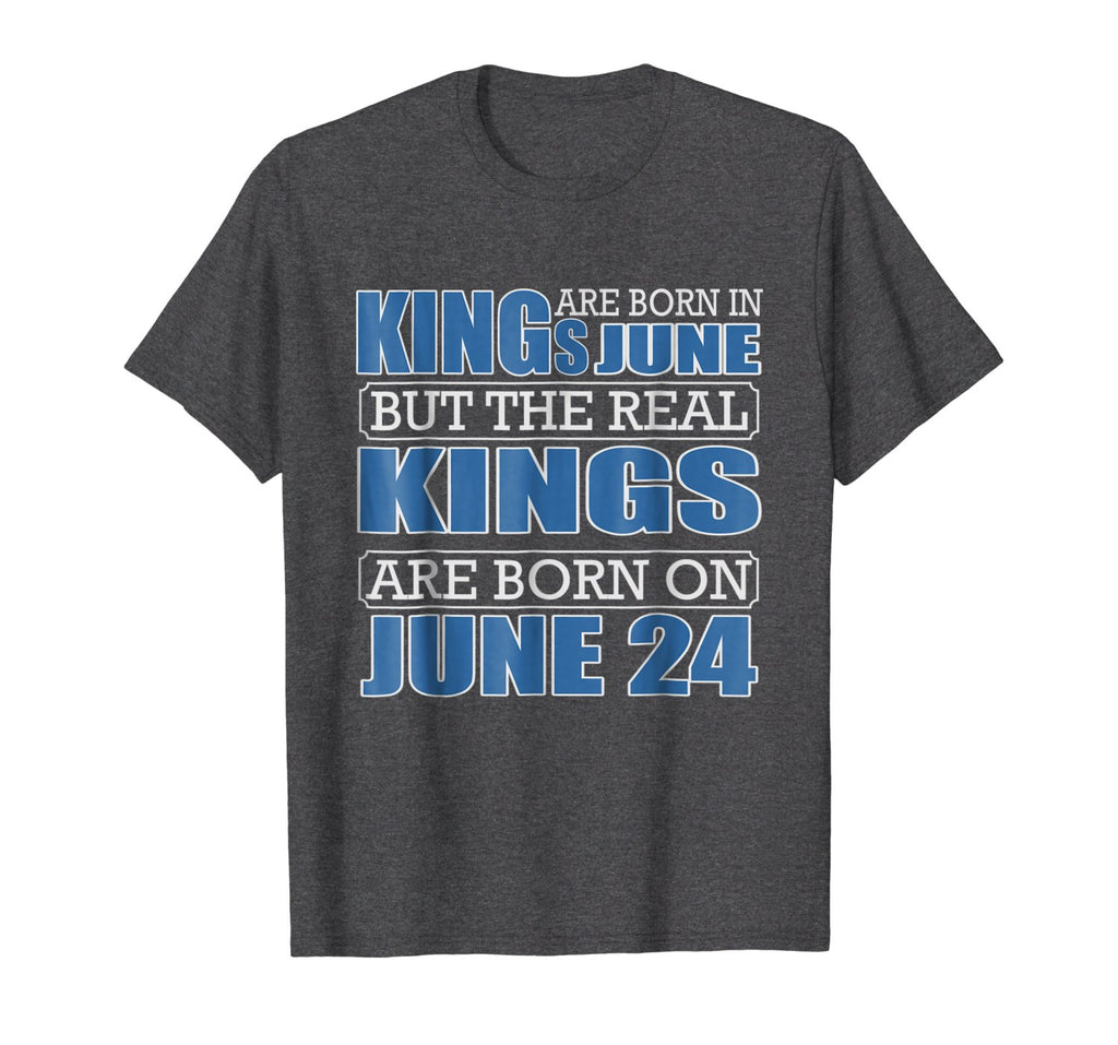 Real Kings are born on June 24, Birthday Shirts