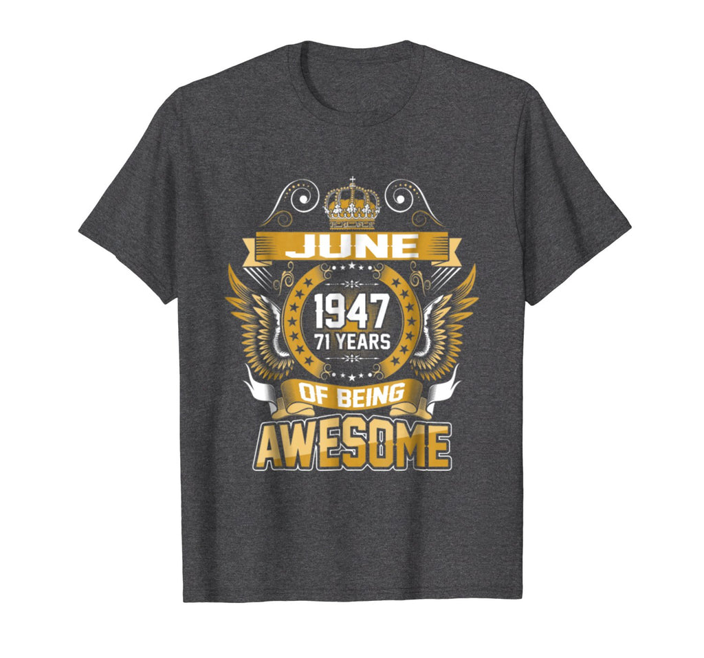 June 1947 71th Birthday 71 Years Old Gift T-Shirt
