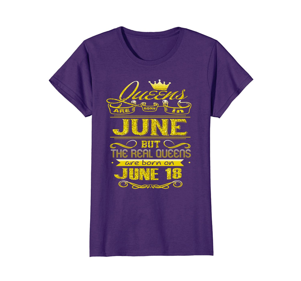 Womens Golden Real Queens Are Born On June 18 Birthday Shirt