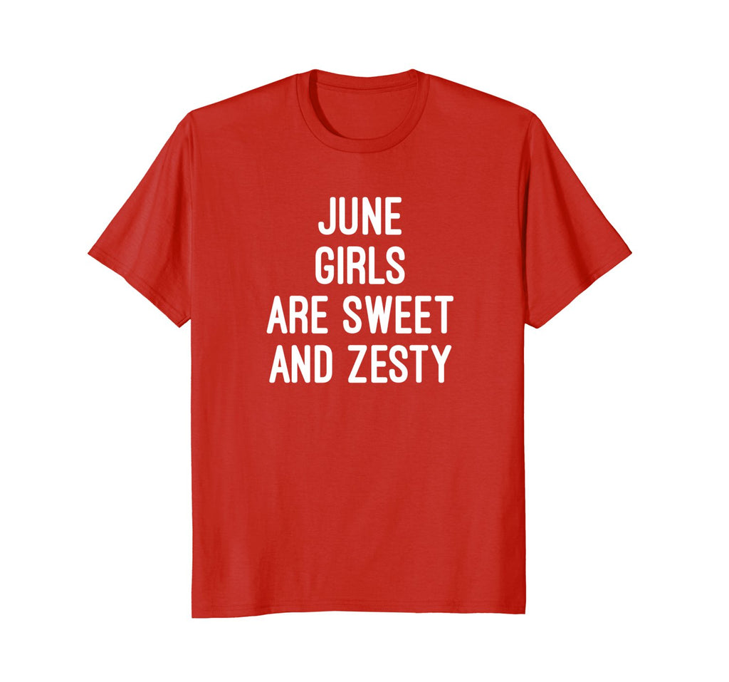June Girls Are Sweet And Zesty Shirt Birthday Gift T-Shirt