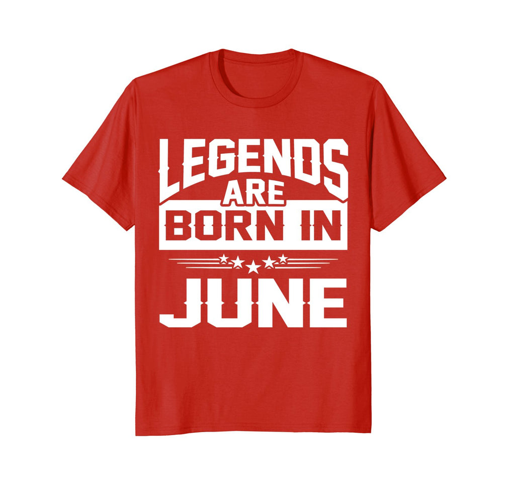 Legends Are Born In June T-Shirt - Birthday Perfect Gift