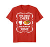 Image of June Birthday Month Best Chef T-Shirt