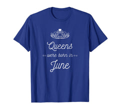 Queens were born in June T-Shirt Birthday Girl Gift Tee