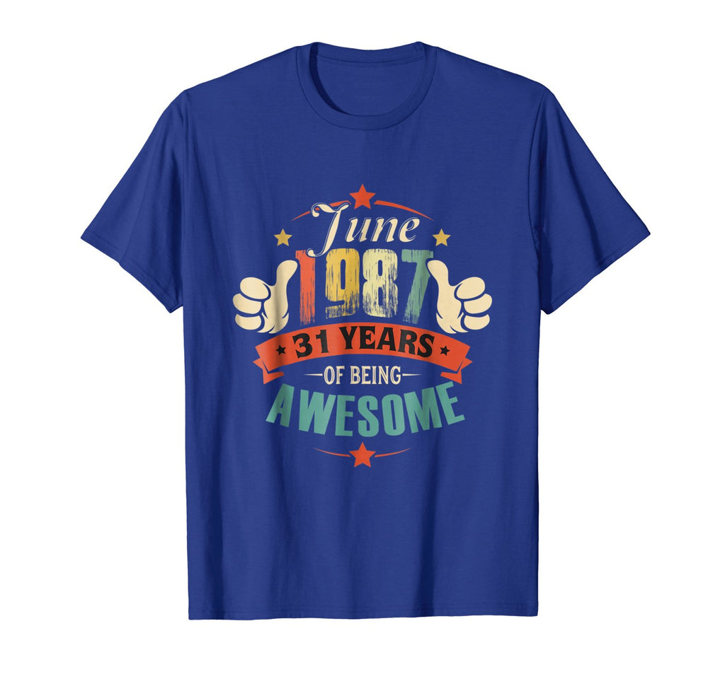 Born in June 1987 - 31th Birthday Gift Being Awesome Shirt