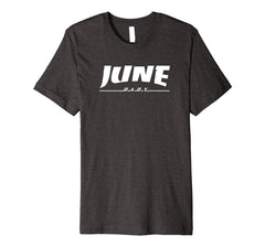 June Baby Funny Cute Birthday Present T-Shirt Men Women
