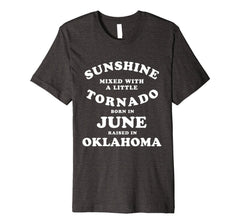 Oklahoma JUNE Birthday Sunshine Mixed With Tornado Slim Tee