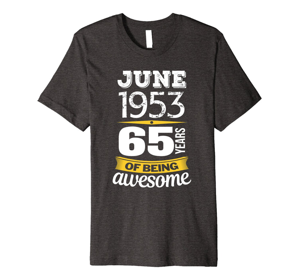 June 1953 65 years of being awesome 65th Birthday T-Shirt