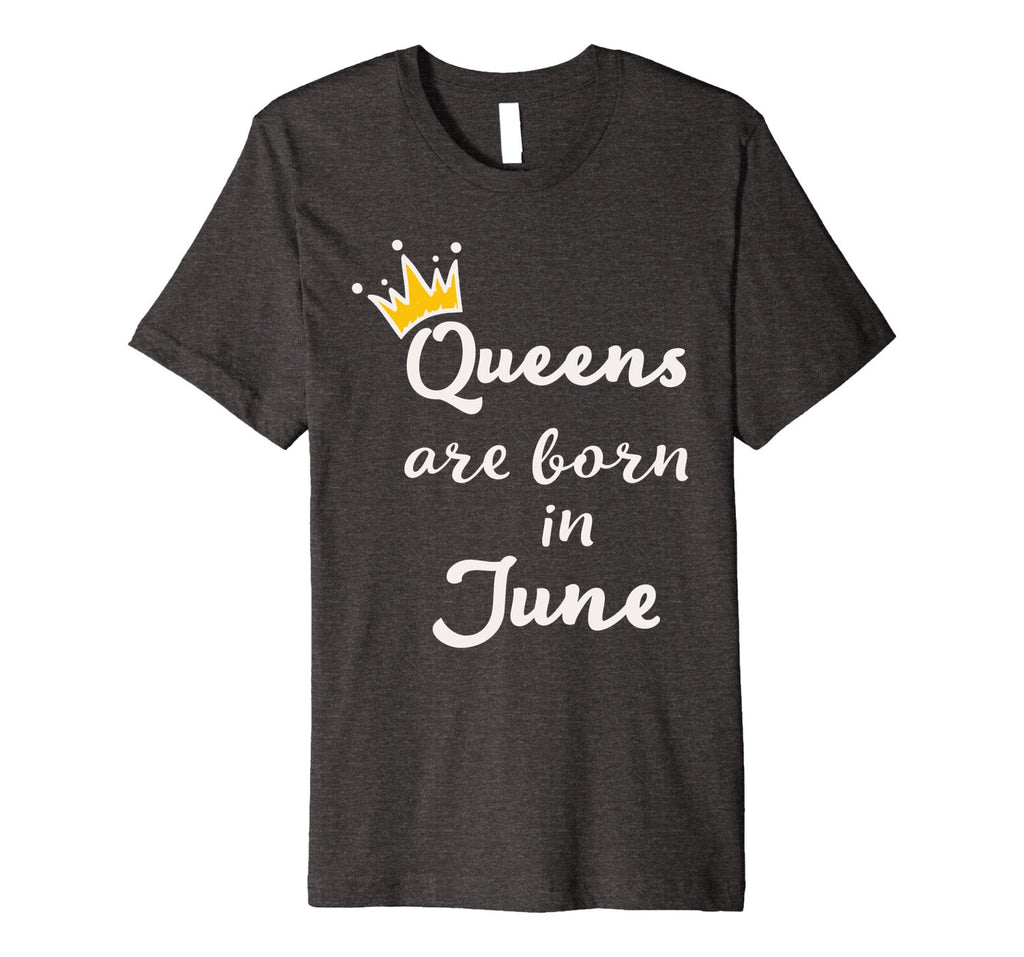 Birthday Gift for Women Queens Are Born In JUNE Shirt