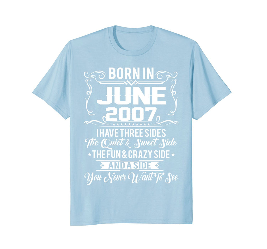 June 2007 Birthday I Have Three Sides Sweet Fun Crazy Shirt