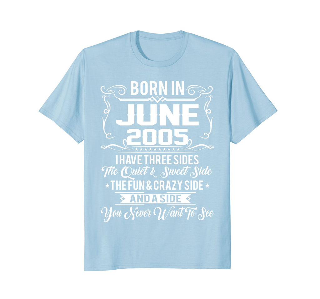 June 2005 Birthday I Have Three Sides Sweet Fun Crazy Shirt
