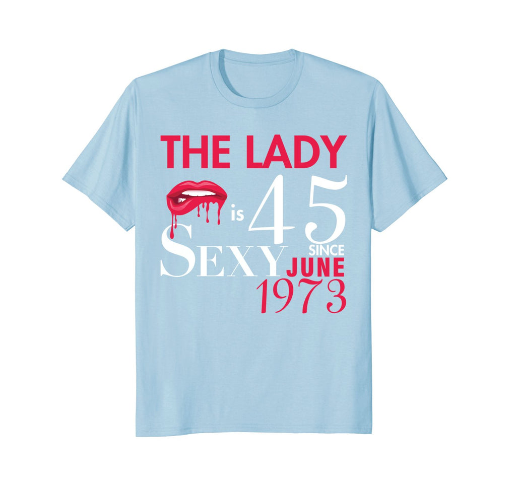 Funny 45th Birthday Shirts | The Lady is 45 Since June 1973