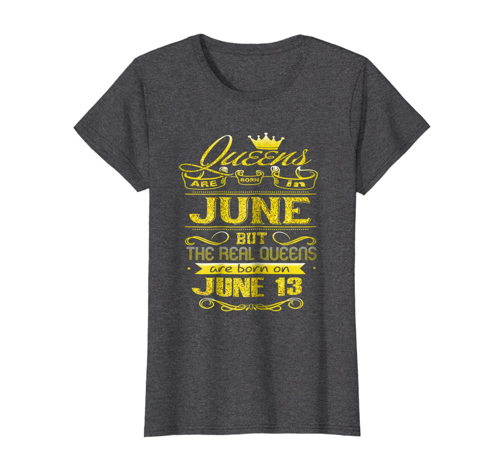 Womens Golden Real Queens Are Born On June 13 Birthday Shirt