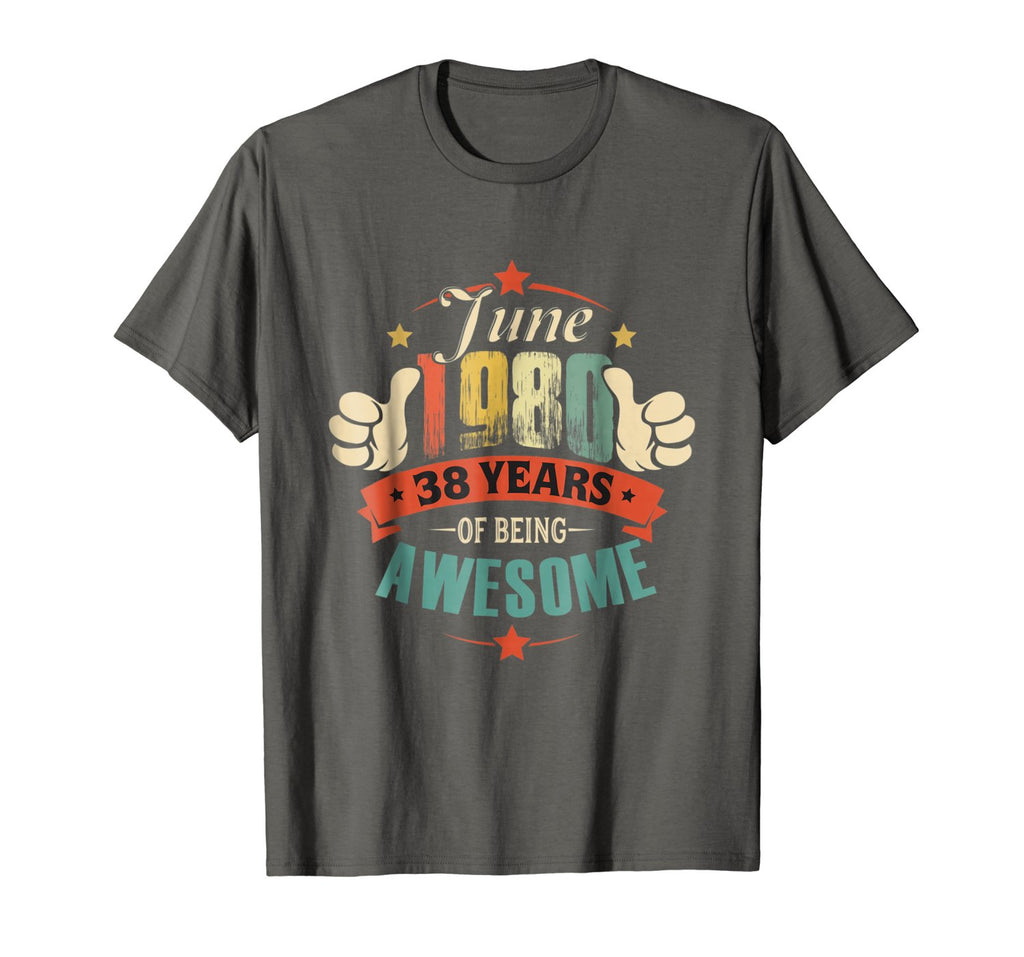 Born in June 1980 - 38th Birthday Gift Being Awesome Shirt