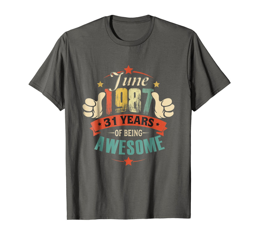 Born in June 1987 - 31th Birthday Gift Being Awesome Shirt