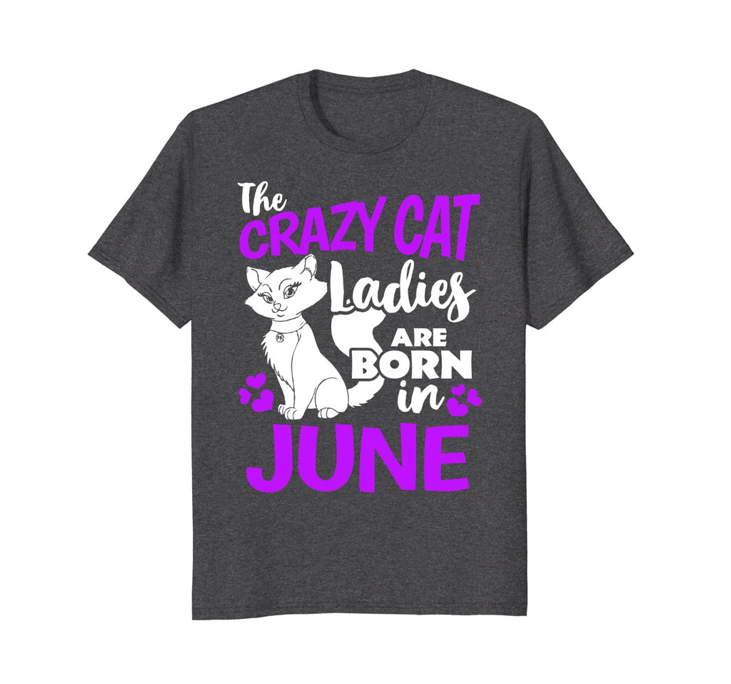 The Crazy Cat Ladies Are Born In June Birthday T-Shirt