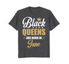 Image of Black Queens Are Born In June Birthday T-Shirt for Women