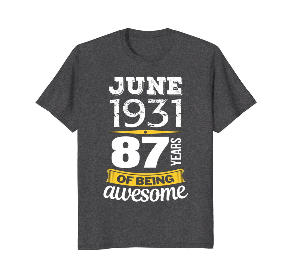June 1931 87 years of being awesome 87th Birthday T-Shirt