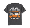 Image of Birthday gifts for men born in June 25th Funny T-Shirt