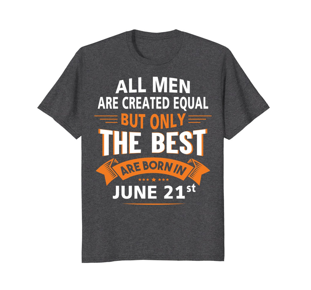 Birthday gifts for men born in June 21st Funny T-Shirt