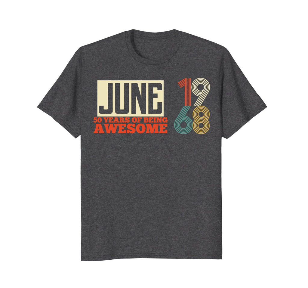 June 1968 50 Years of Being Awesome Birthday Shirt