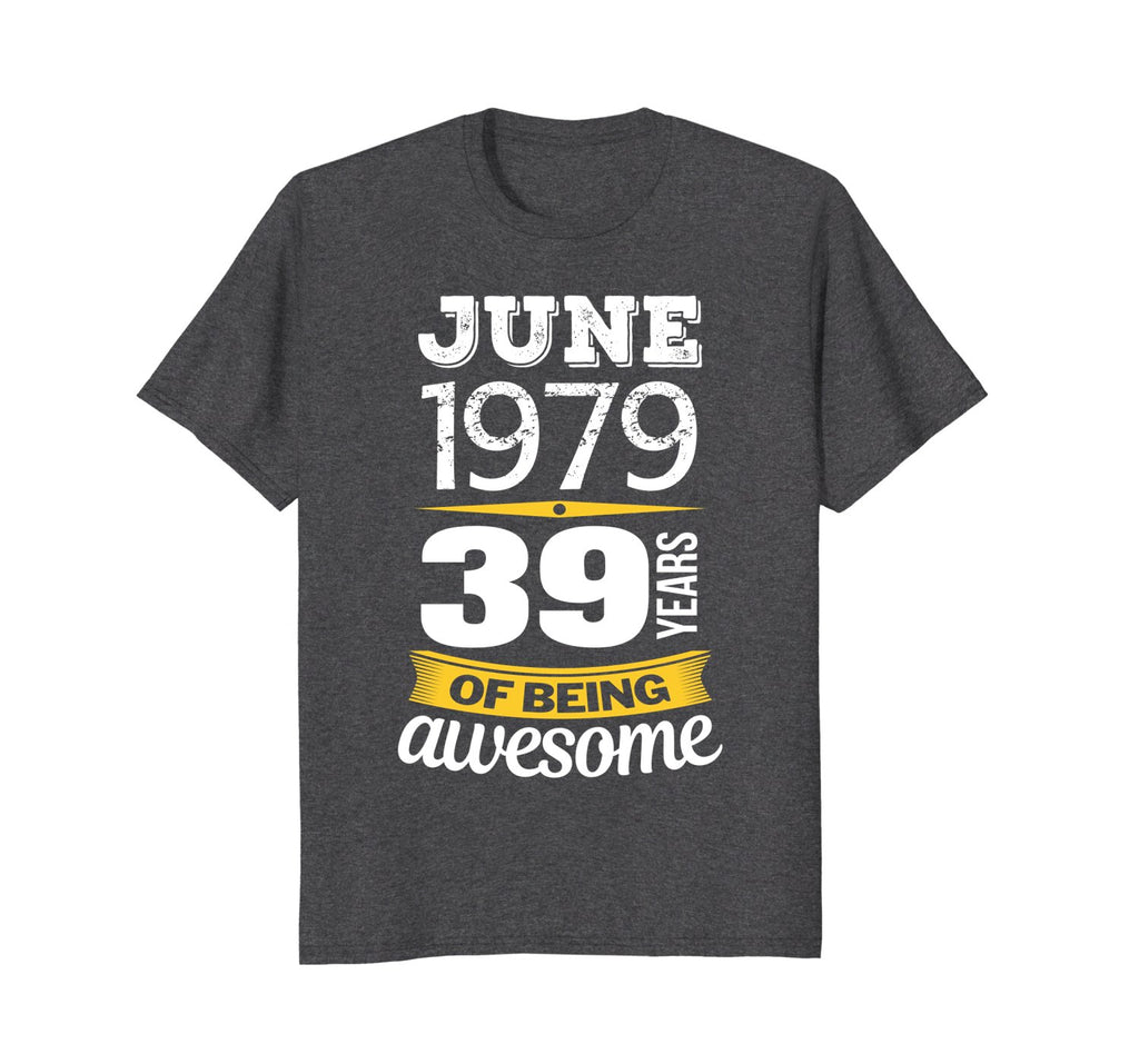June 1979 39 years of being awesome 39th Birthday T-Shirt