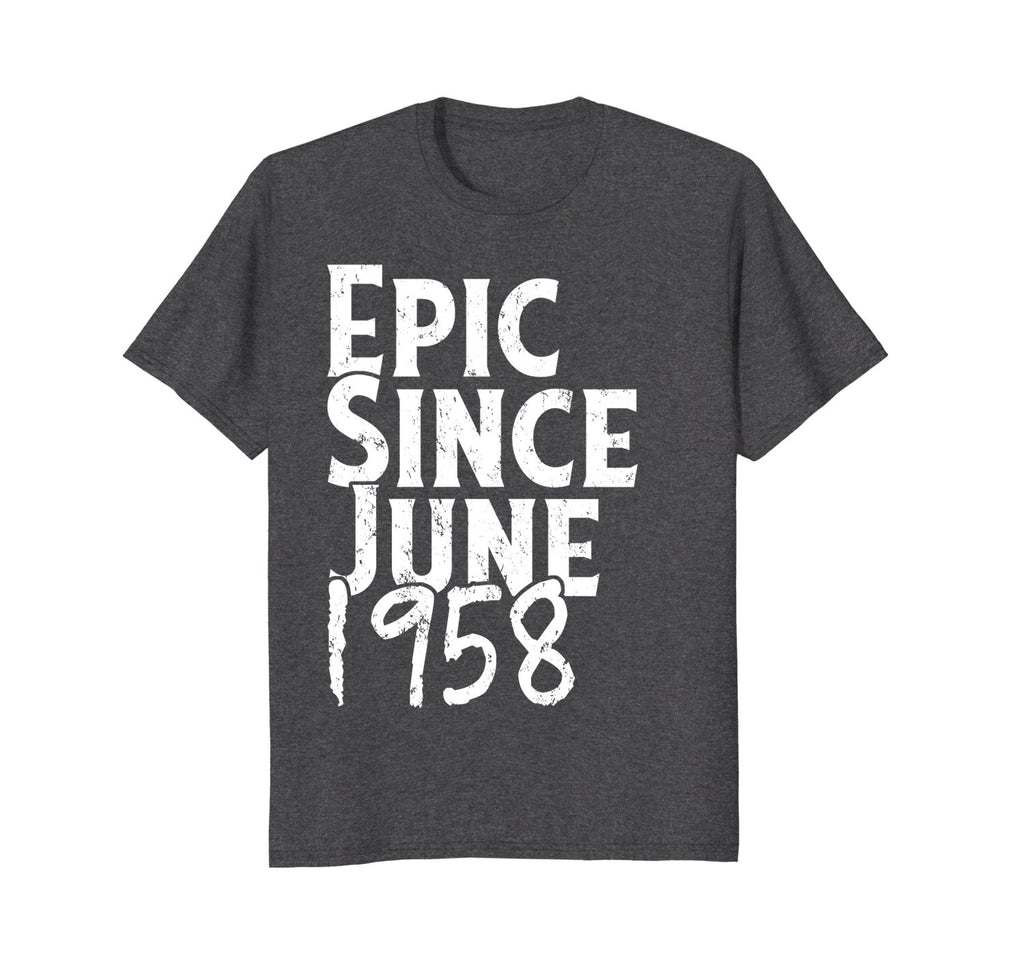 Epic Since June 1958 Shirt - 60th Birthday Gift Tee