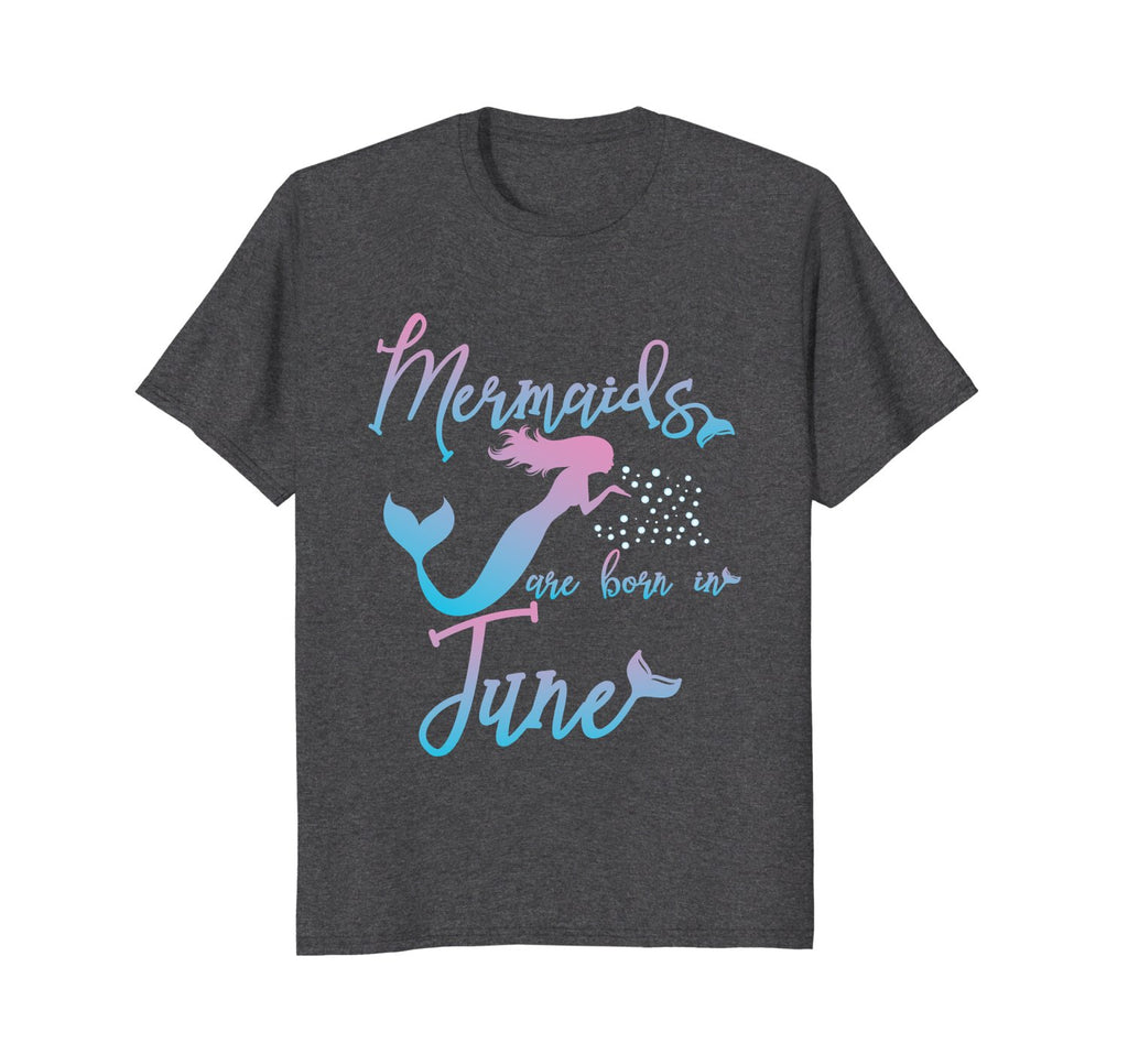 Mermaids Are Born In June. Birthday Present T-Shirt