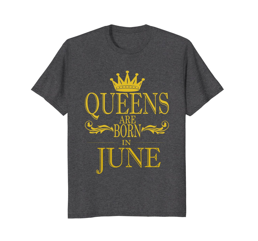 June birthday t shirt, Queens Are Born In June Shirt