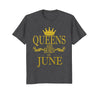 Image of June birthday t shirt, Queens Are Born In June Shirt