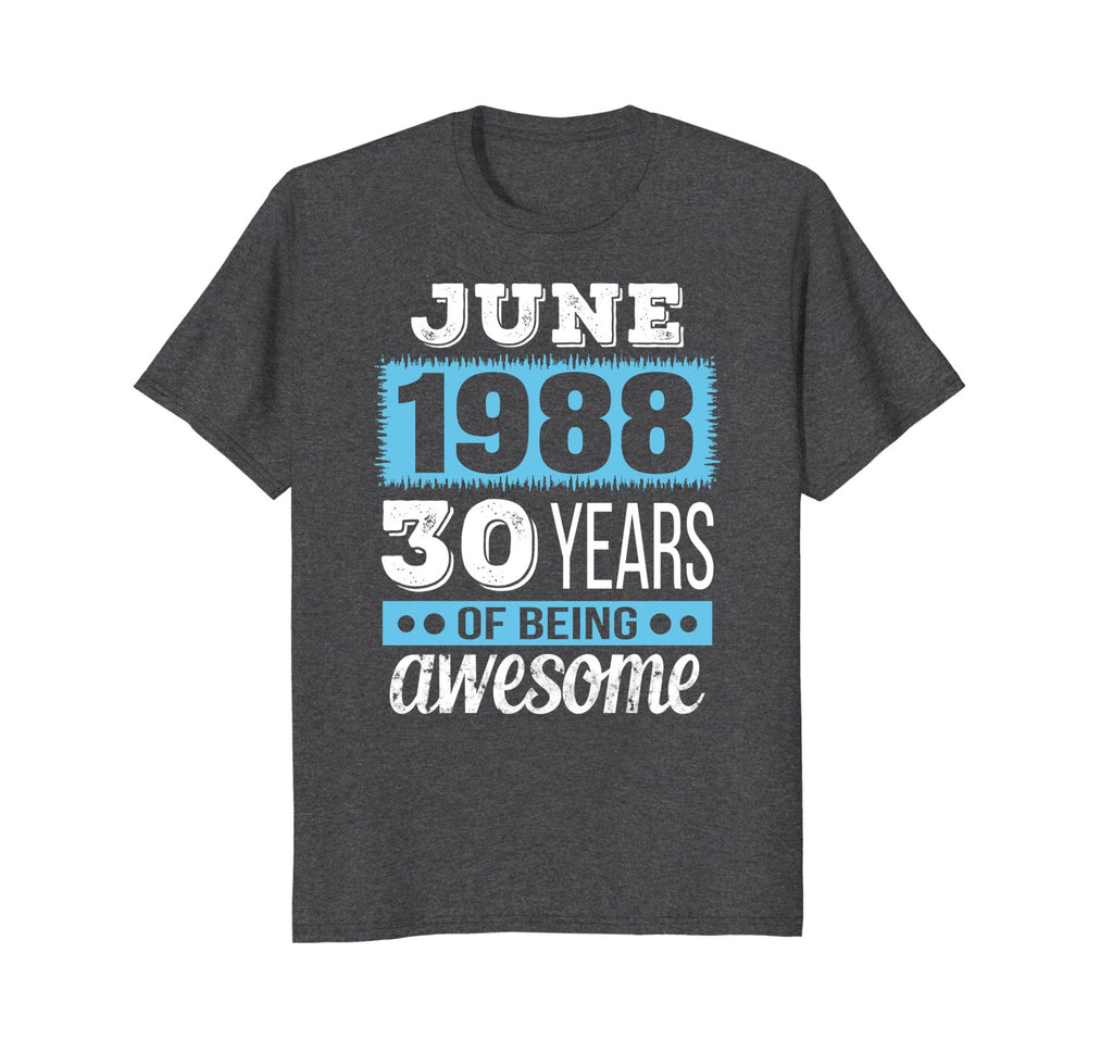 June 1988 - 30th Birthday T-Shirt Gift