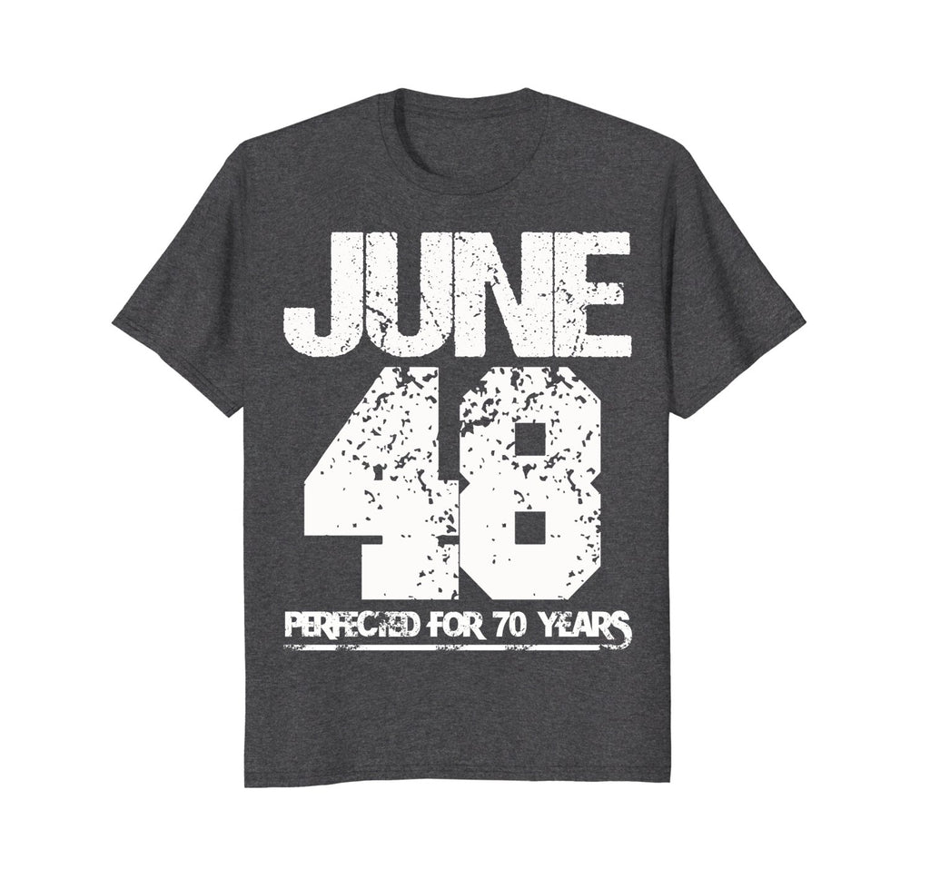 Made In June 1948 Funny Birthday - Perfected For 70 Years