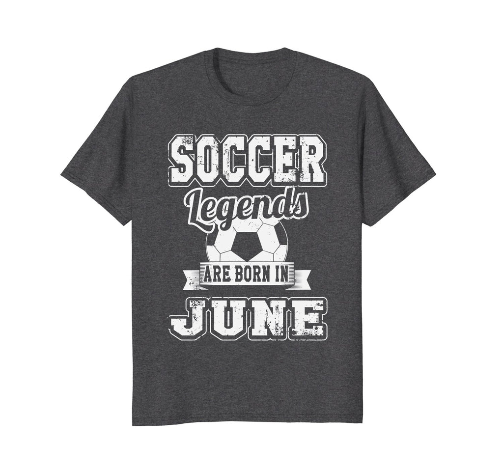 Soccer Legends Born In June Birthday Soccer T-Shirt