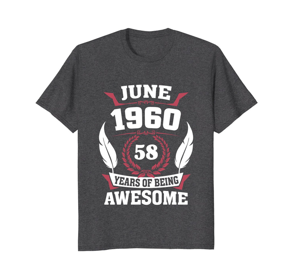 Birthday - June 1960 58 Years Of Being Awesome