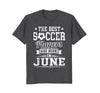 Image of Best Soccer Player Born In June Birthday Soccer T-Shirt
