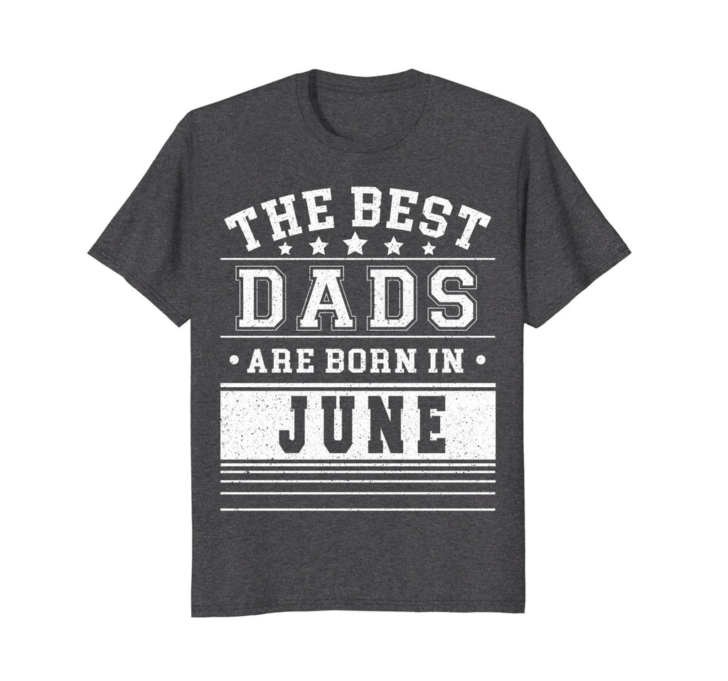 Mens Best Dads Are Born In June Birthday Men T Shirt