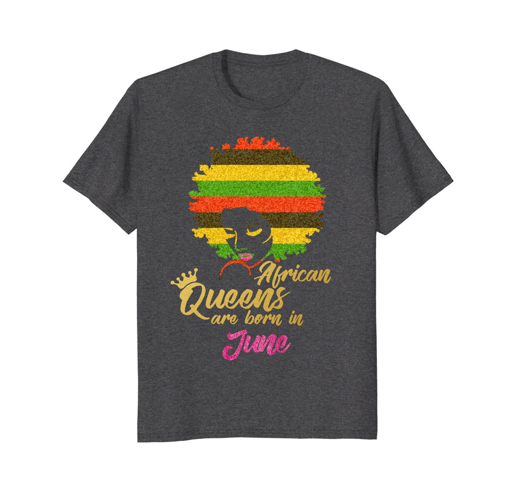 African Queens Are Born In June Birthday T-Shirt for Women