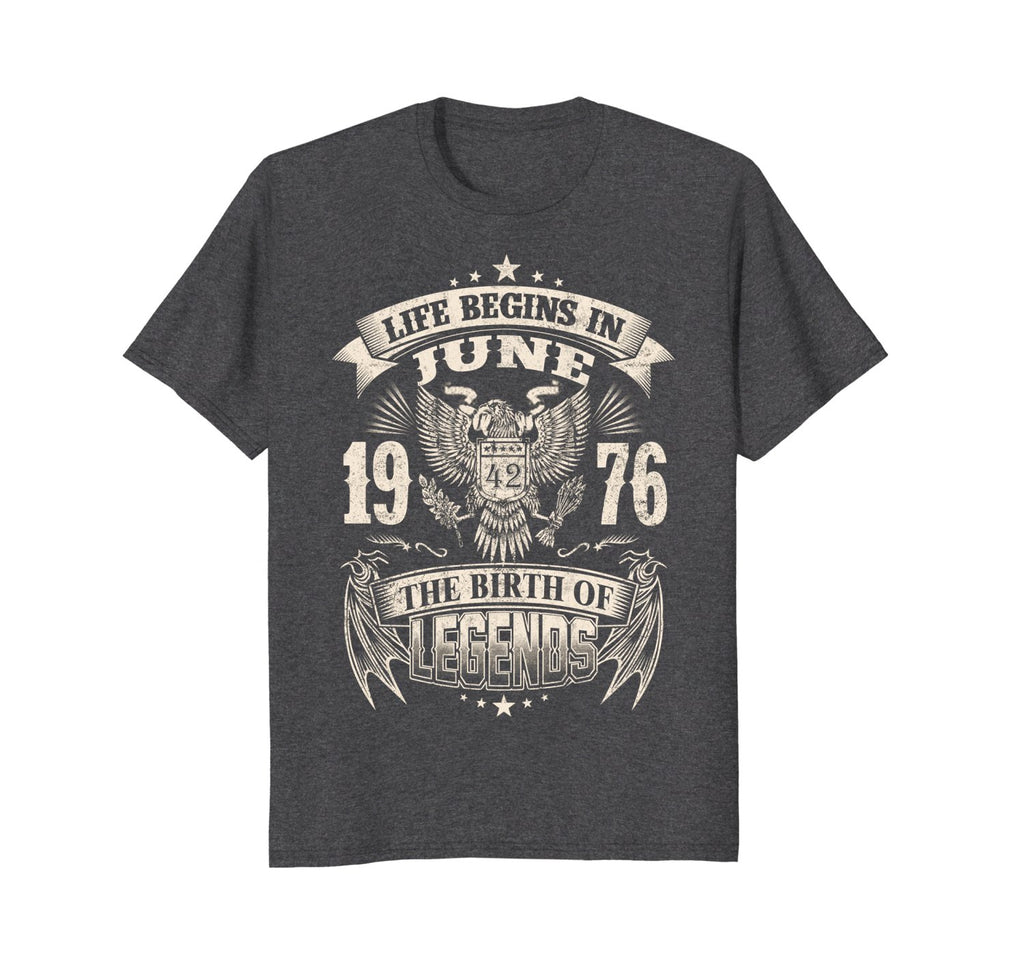 Life Begins In June 1976-The Birth Of Legends Birthday Tee
