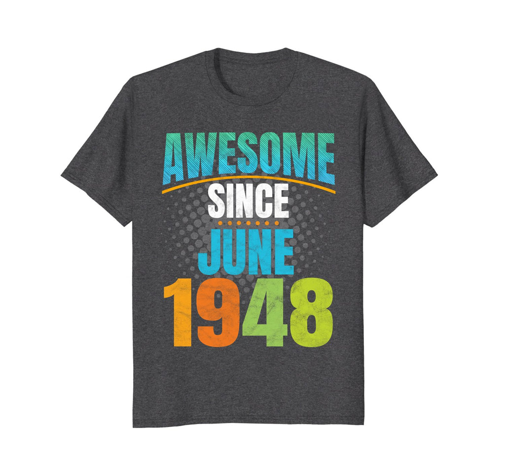 Awesome Since June 1948 - 70th Birthday T-Shirt