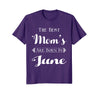 Image of Best Moms Are Born In June Birthday Month T-Shirt