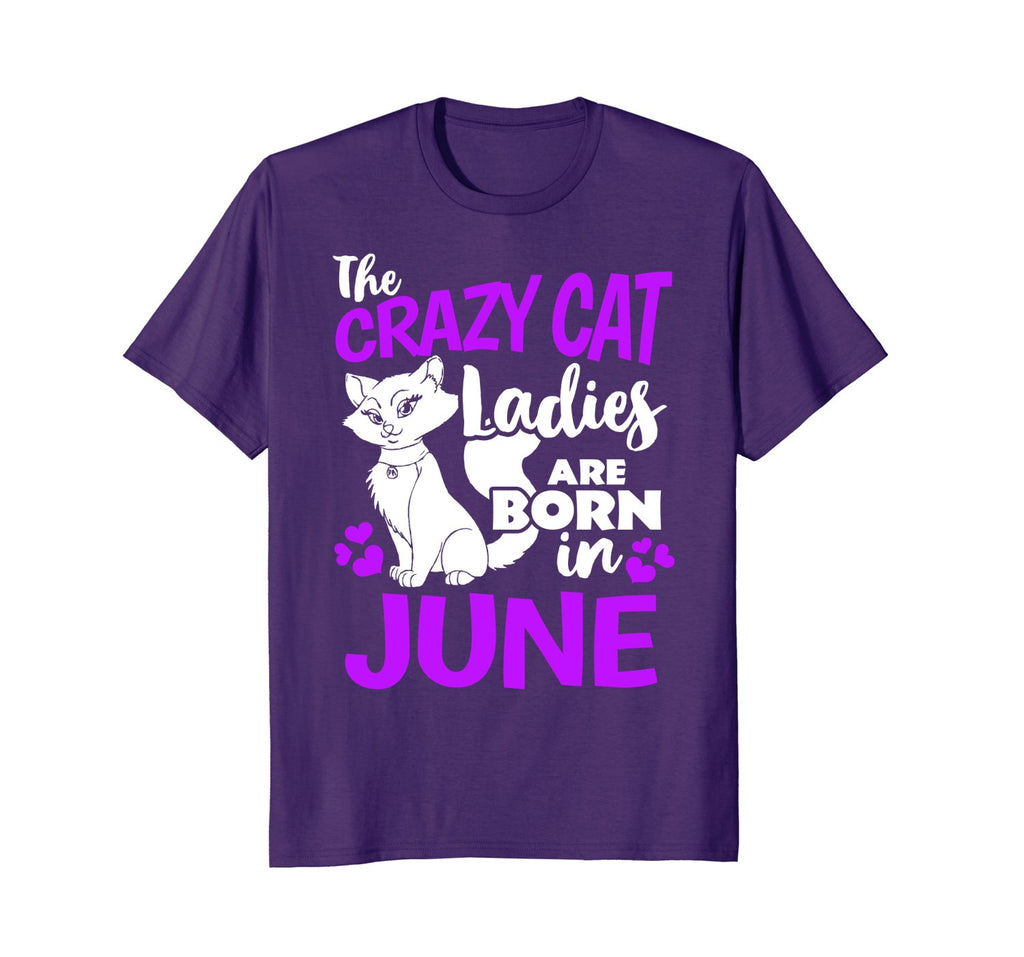 The Crazy Cat Ladies Are Born In June Birthday T-Shirt