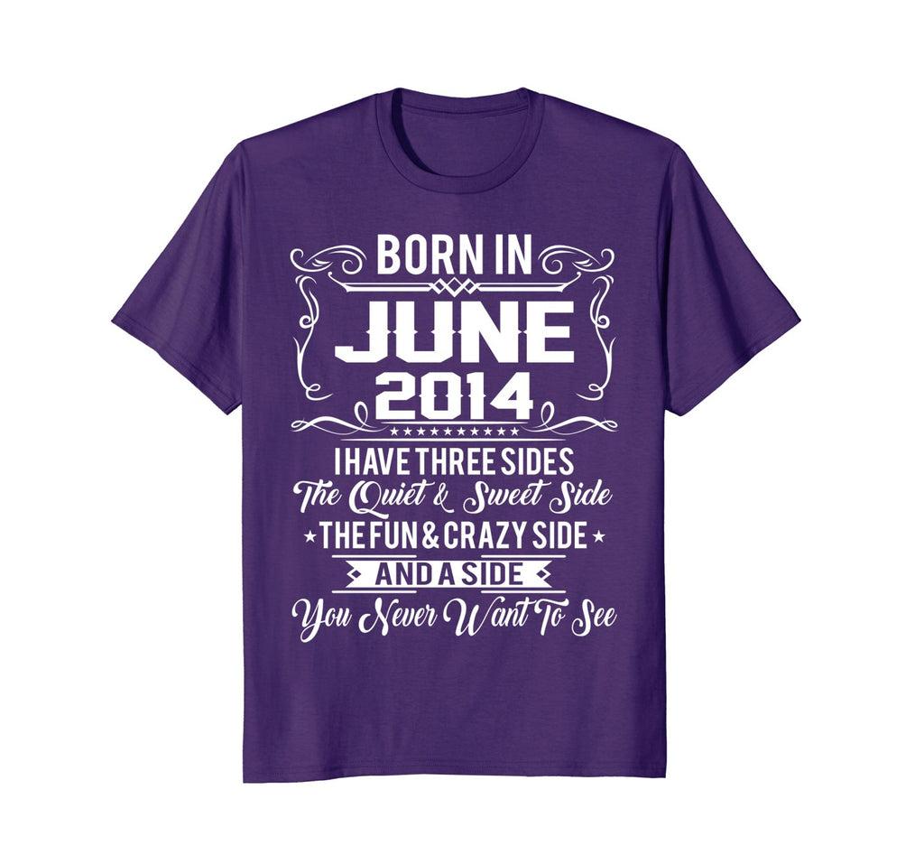 June 2014 Birthday I Have Three Sides Sweet Fun Crazy Shirt
