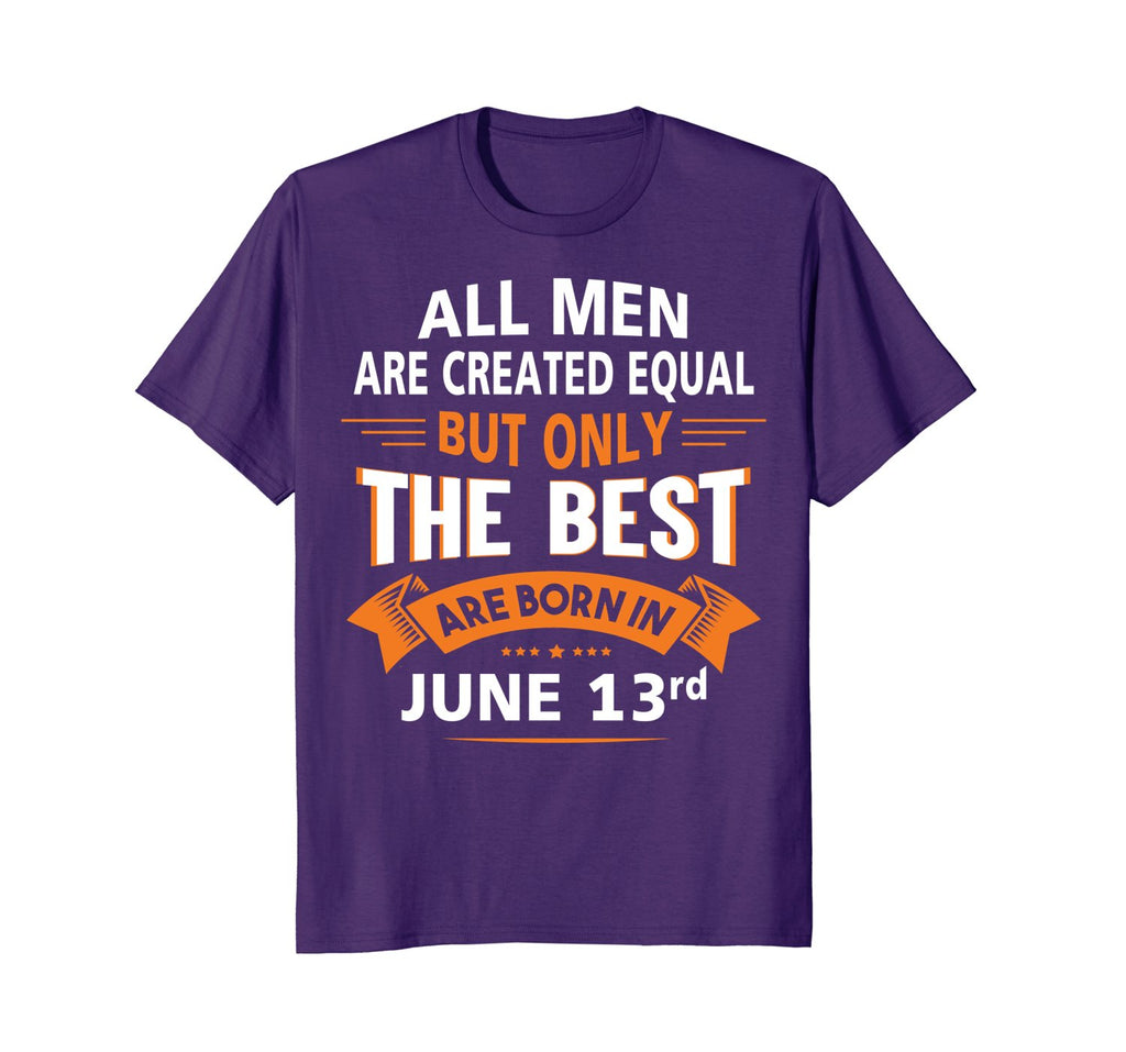 Birthday gifts for men born in June 13rd Funny T-Shirt