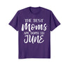 Image of Best Moms Are Born In June Birthday Women T Shirt